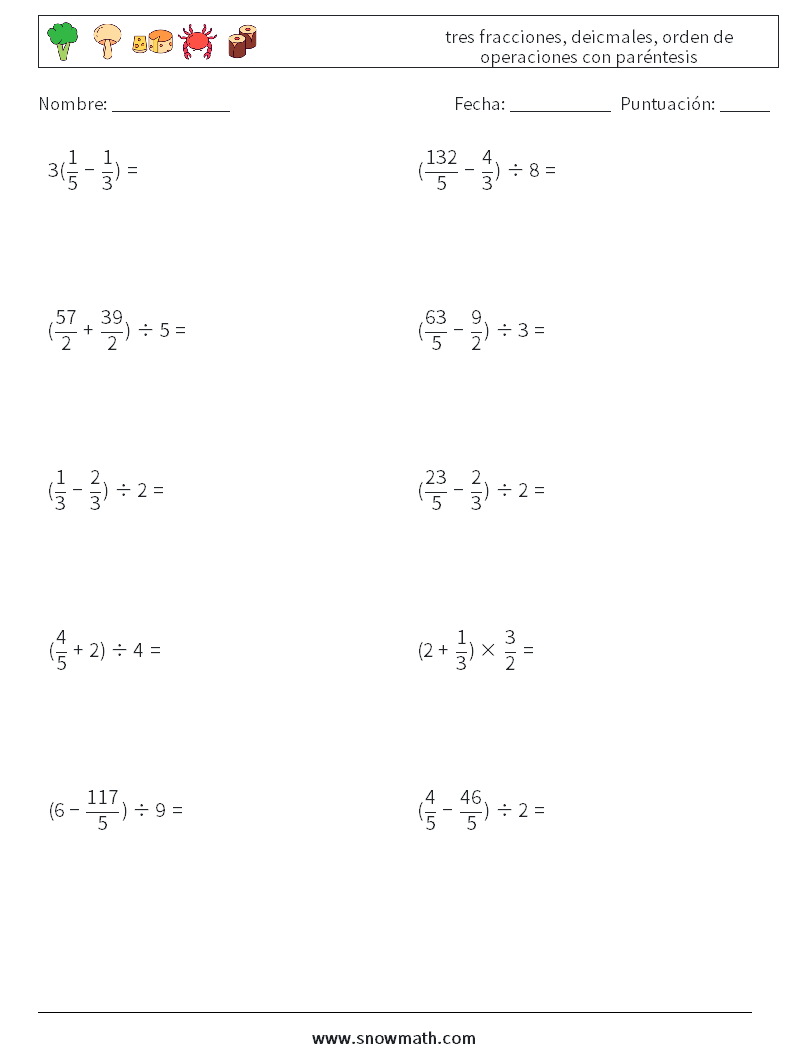 (10) tres fracciones, deicmales, orden de operaciones con paréntesis Hojas de trabajo de matemáticas 6