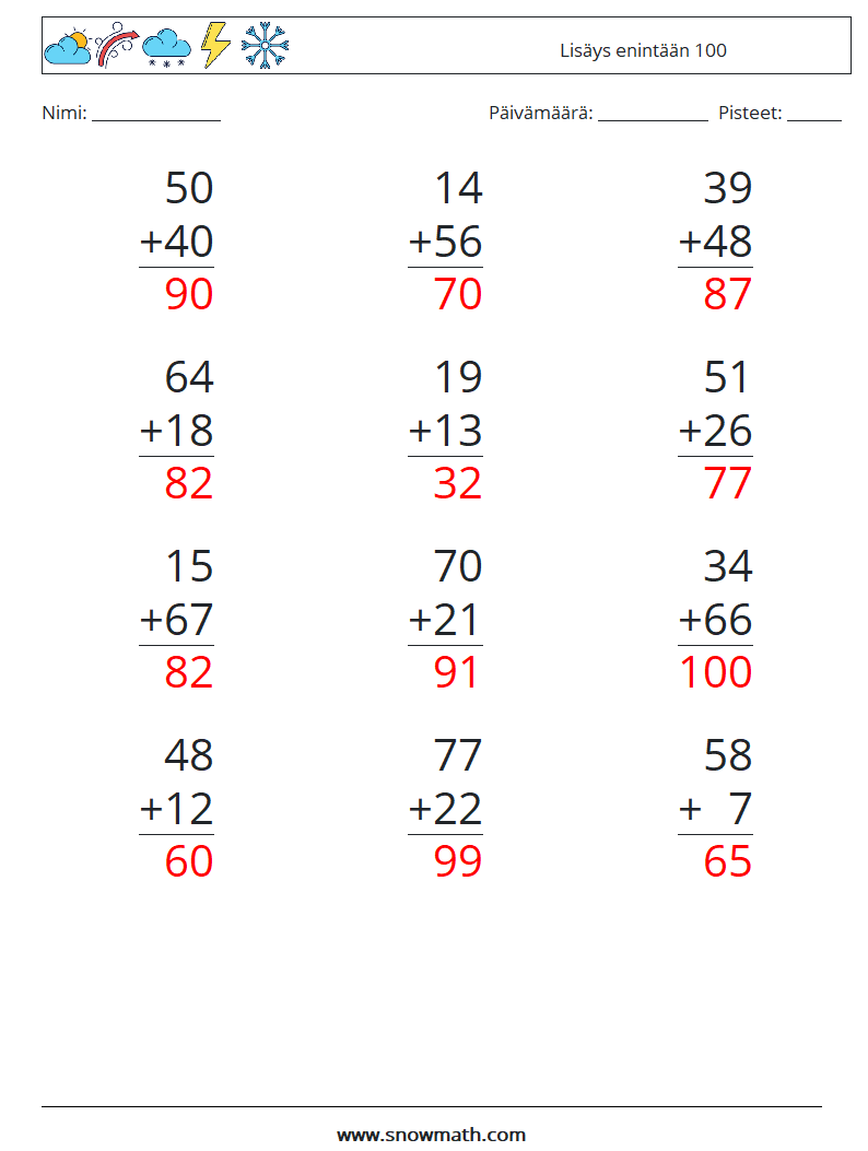 (12) Lisäys enintään 100 Matematiikan laskentataulukot 3 Kysymys, vastaus