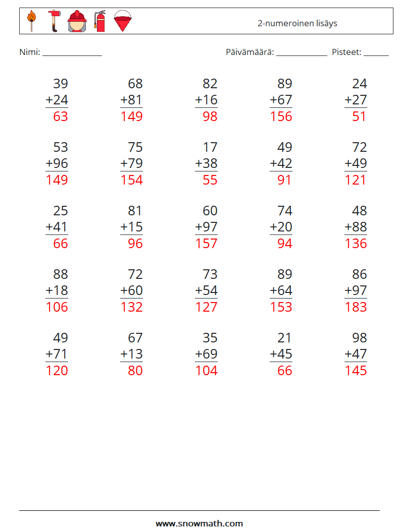 (25) 2-numeroinen lisäys Matematiikan laskentataulukot 11 Kysymys, vastaus