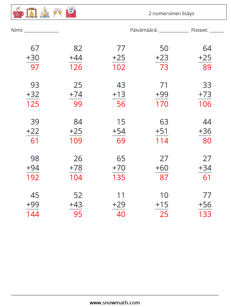 (25) 2-numeroinen lisäys Matematiikan laskentataulukot 13 Kysymys, vastaus