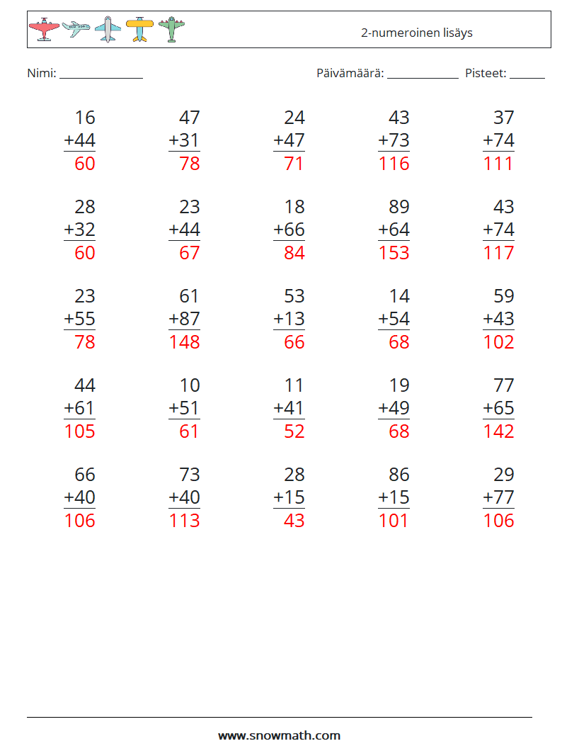 (25) 2-numeroinen lisäys Matematiikan laskentataulukot 7 Kysymys, vastaus