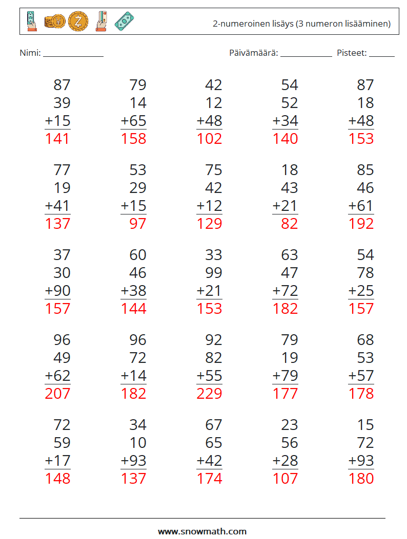 (25) 2-numeroinen lisäys (3 numeron lisääminen) Matematiikan laskentataulukot 7 Kysymys, vastaus