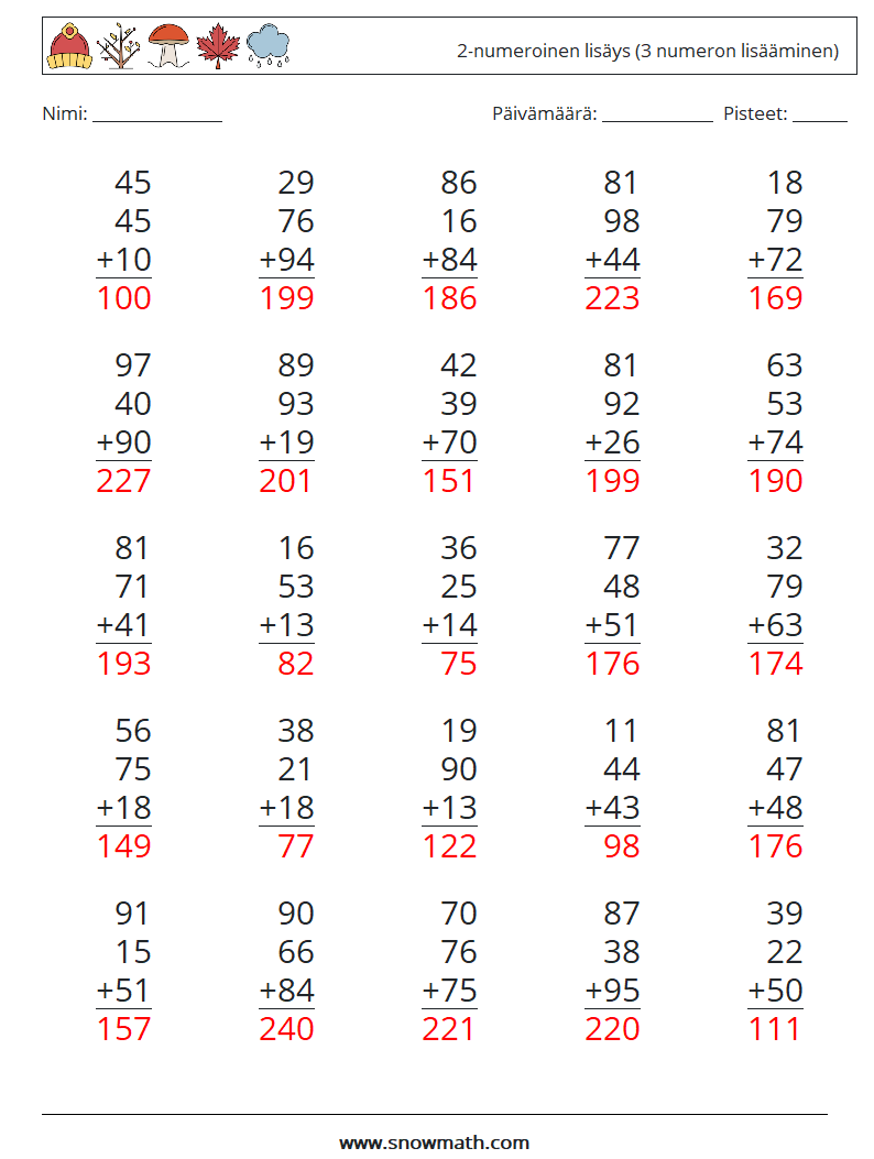 (25) 2-numeroinen lisäys (3 numeron lisääminen) Matematiikan laskentataulukot 8 Kysymys, vastaus