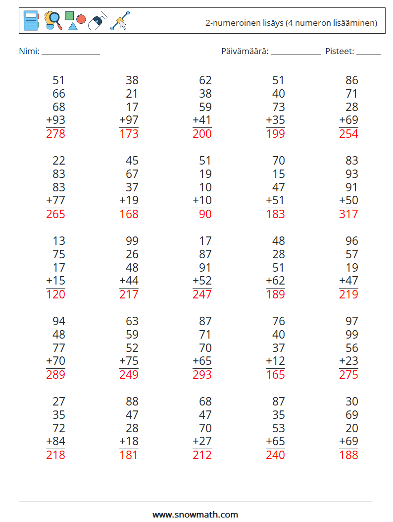 (25) 2-numeroinen lisäys (4 numeron lisääminen) Matematiikan laskentataulukot 6 Kysymys, vastaus