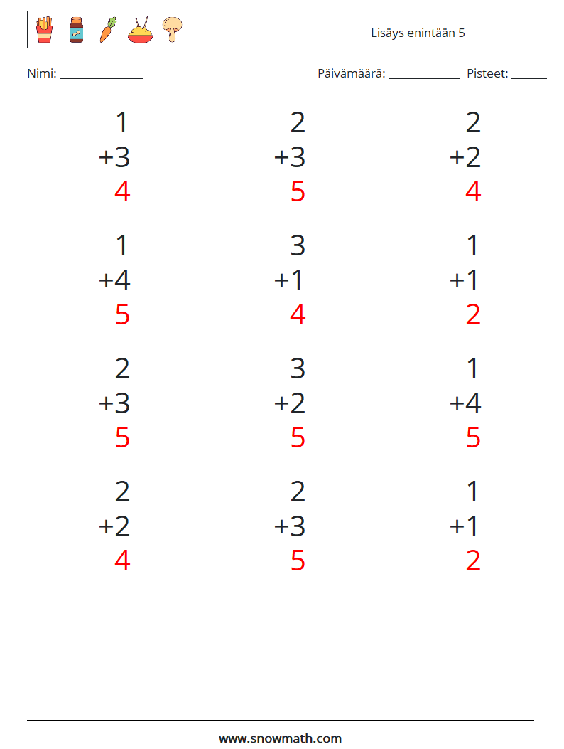 (12) Lisäys enintään 5 Matematiikan laskentataulukot 7 Kysymys, vastaus