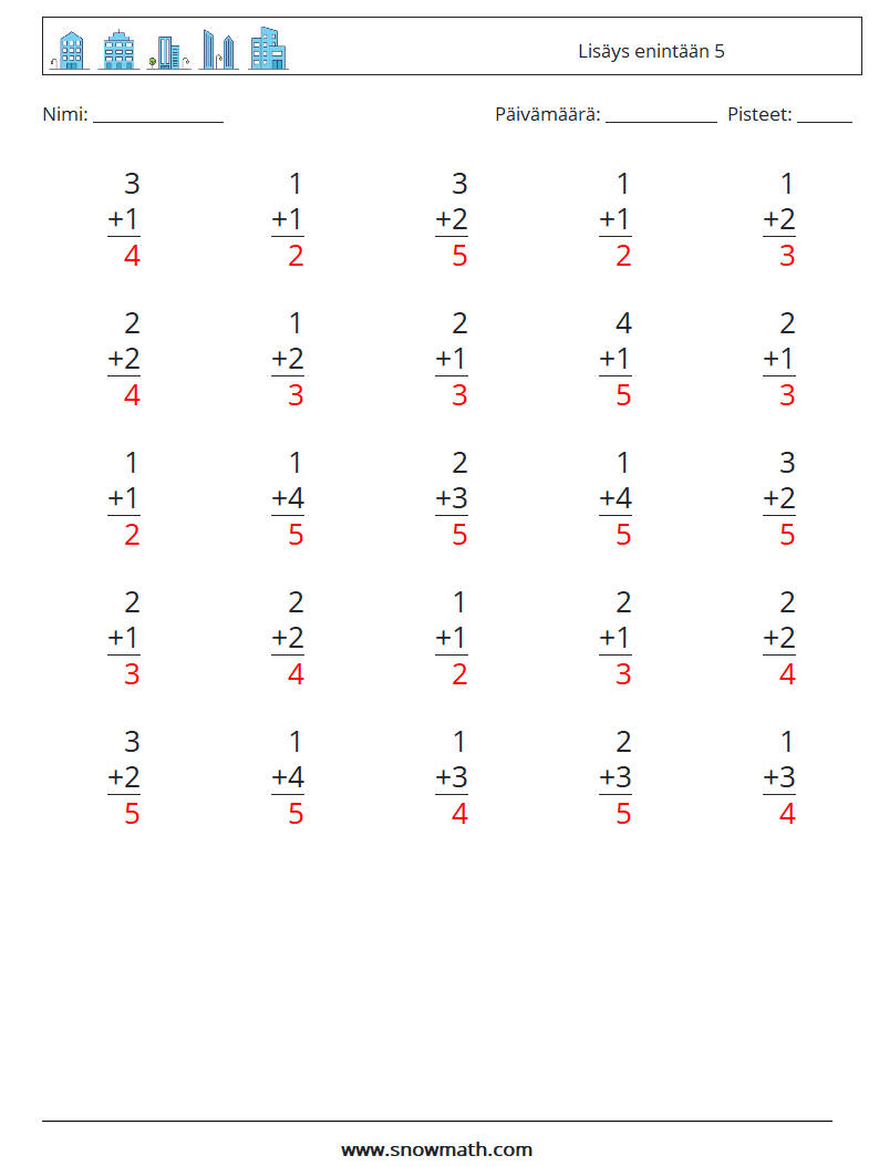 (25) Lisäys enintään 5 Matematiikan laskentataulukot 8 Kysymys, vastaus