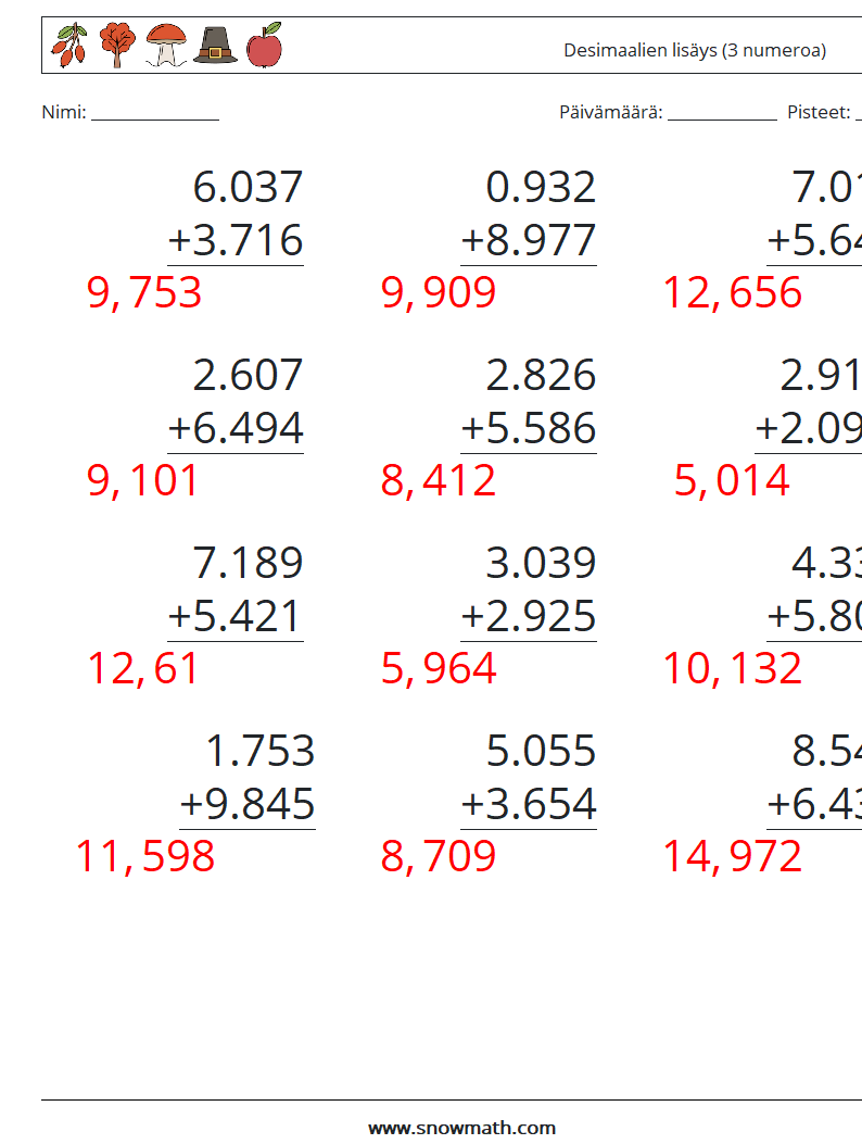 (12) Desimaalien lisäys (3 numeroa) Matematiikan laskentataulukot 15 Kysymys, vastaus