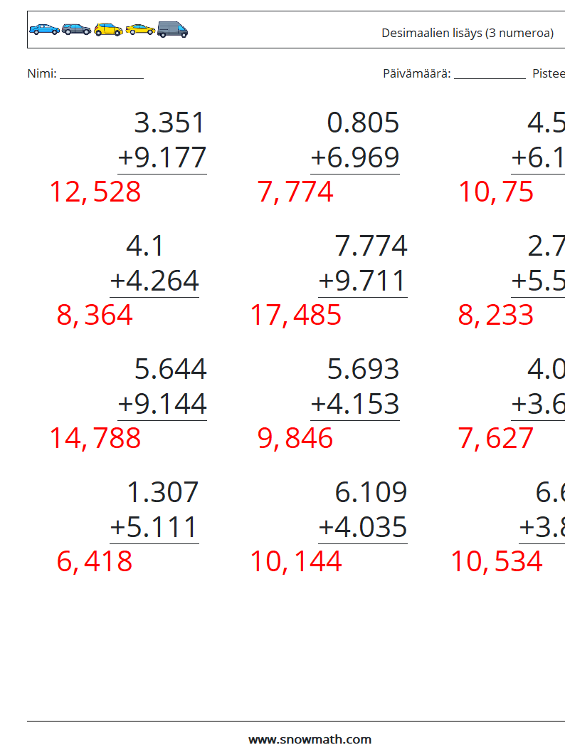 (12) Desimaalien lisäys (3 numeroa) Matematiikan laskentataulukot 16 Kysymys, vastaus