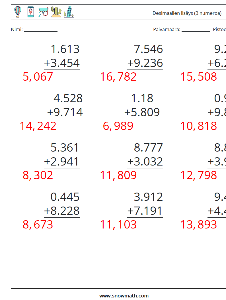 (12) Desimaalien lisäys (3 numeroa) Matematiikan laskentataulukot 6 Kysymys, vastaus