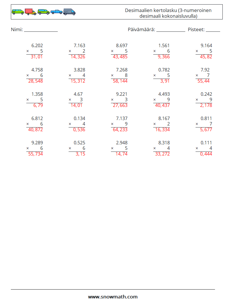 (25) Desimaalien kertolasku (3-numeroinen desimaali kokonaisluvulla) Matematiikan laskentataulukot 11 Kysymys, vastaus