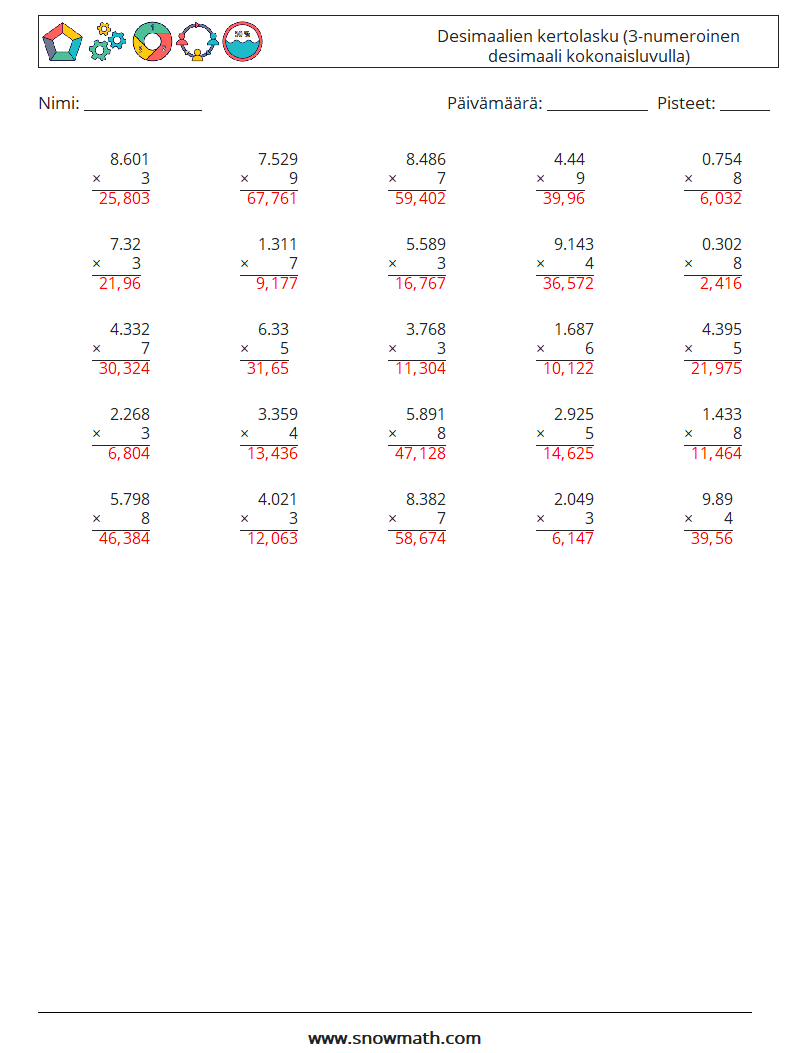 (25) Desimaalien kertolasku (3-numeroinen desimaali kokonaisluvulla) Matematiikan laskentataulukot 12 Kysymys, vastaus