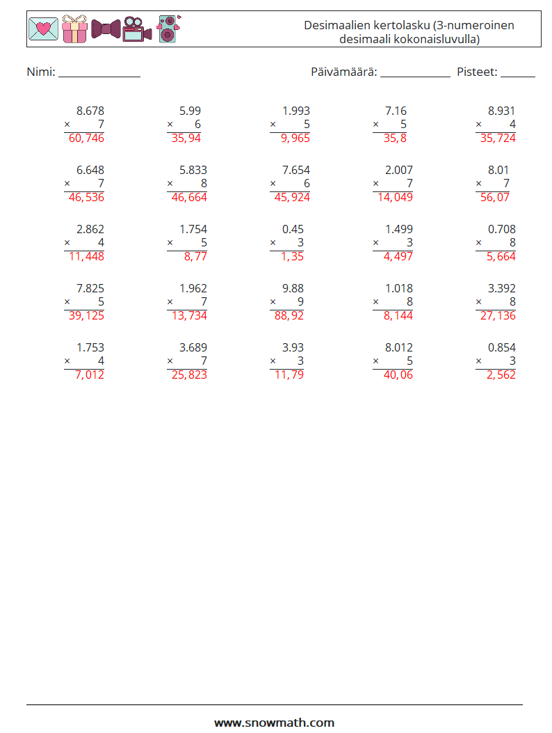 (25) Desimaalien kertolasku (3-numeroinen desimaali kokonaisluvulla) Matematiikan laskentataulukot 6 Kysymys, vastaus