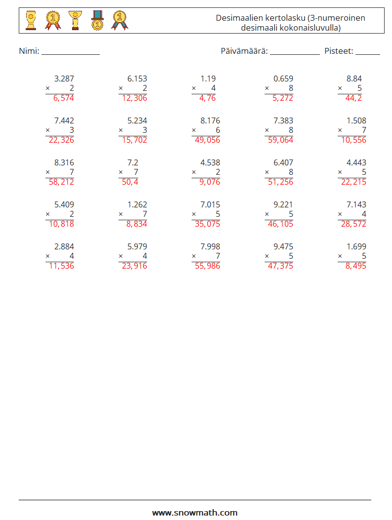 (25) Desimaalien kertolasku (3-numeroinen desimaali kokonaisluvulla) Matematiikan laskentataulukot 7 Kysymys, vastaus