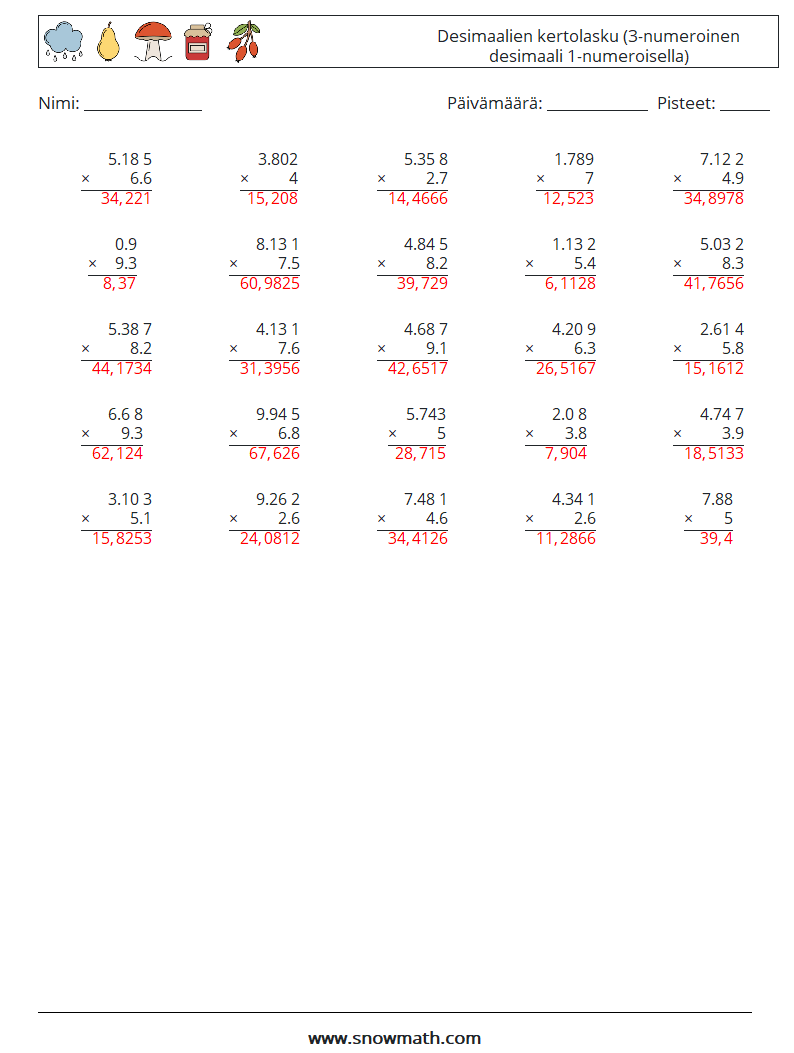 (25) Desimaalien kertolasku (3-numeroinen desimaali 1-numeroisella) Matematiikan laskentataulukot 16 Kysymys, vastaus