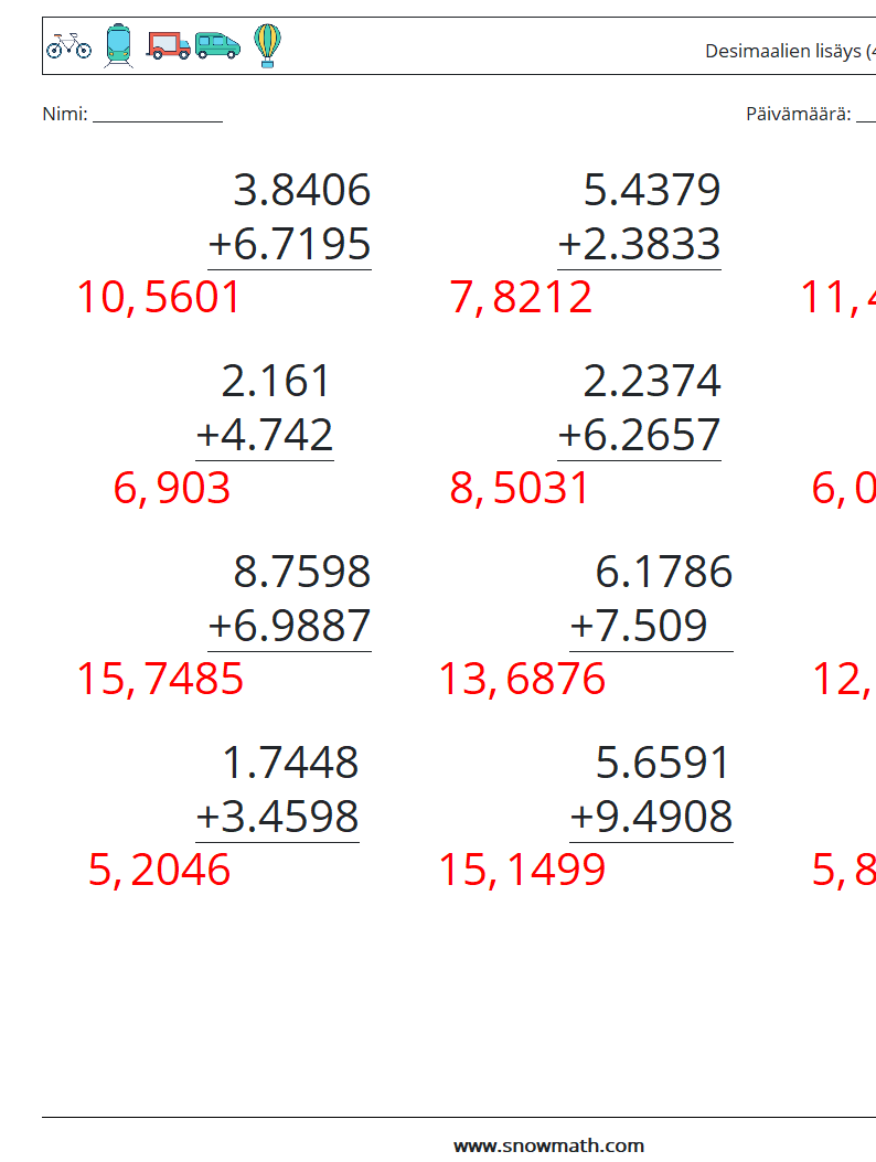 (12) Desimaalien lisäys (4 numeroa) Matematiikan laskentataulukot 6 Kysymys, vastaus