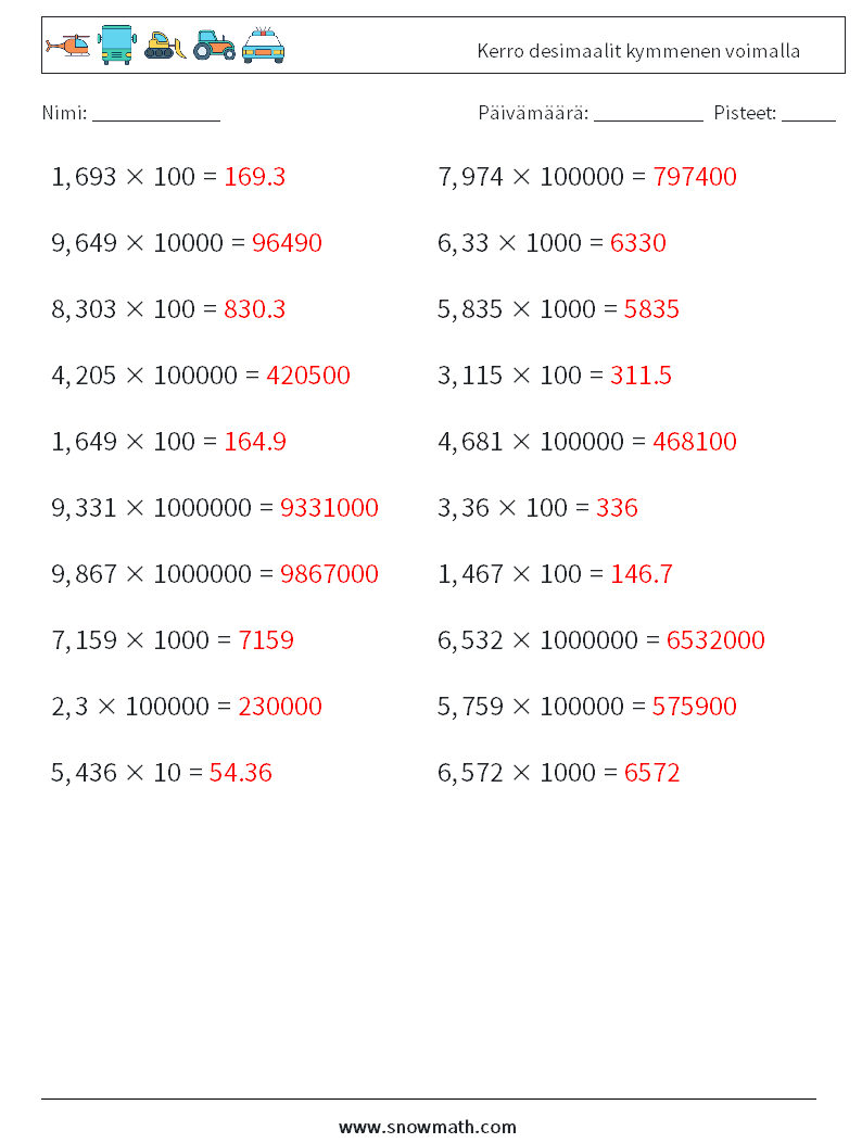 Kerro desimaalit kymmenen voimalla Matematiikan laskentataulukot 16 Kysymys, vastaus