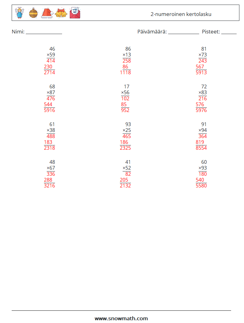 (12) 2-numeroinen kertolasku Matematiikan laskentataulukot 15 Kysymys, vastaus