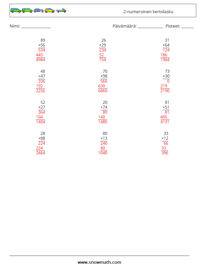 (12) 2-numeroinen kertolasku Matematiikan laskentataulukot 6 Kysymys, vastaus