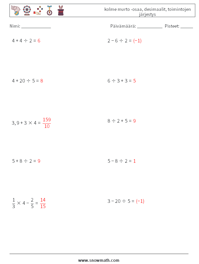 (10) kolme murto -osaa, desimaalit, toimintojen järjestys Matematiikan laskentataulukot 11 Kysymys, vastaus