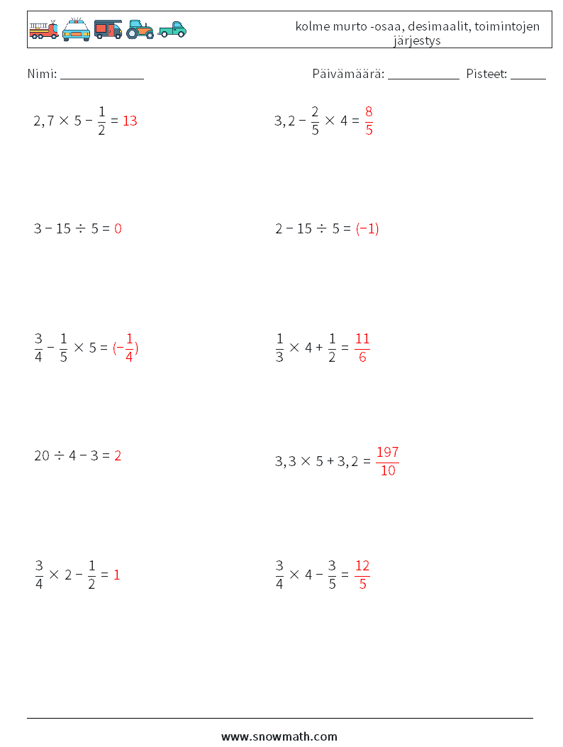 (10) kolme murto -osaa, desimaalit, toimintojen järjestys Matematiikan laskentataulukot 15 Kysymys, vastaus