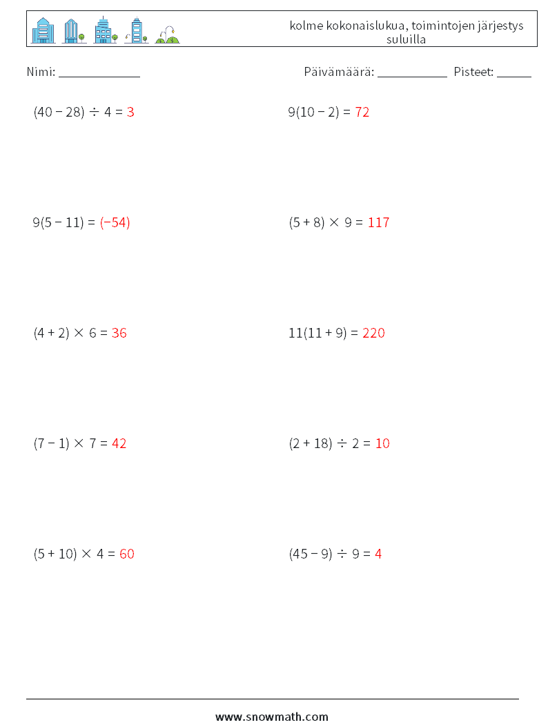 (10) kolme kokonaislukua, toimintojen järjestys suluilla Matematiikan laskentataulukot 1 Kysymys, vastaus