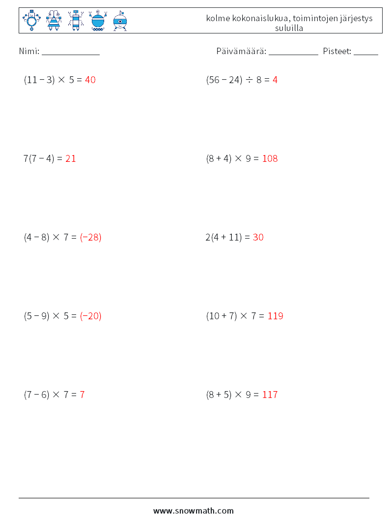 (10) kolme kokonaislukua, toimintojen järjestys suluilla Matematiikan laskentataulukot 6 Kysymys, vastaus