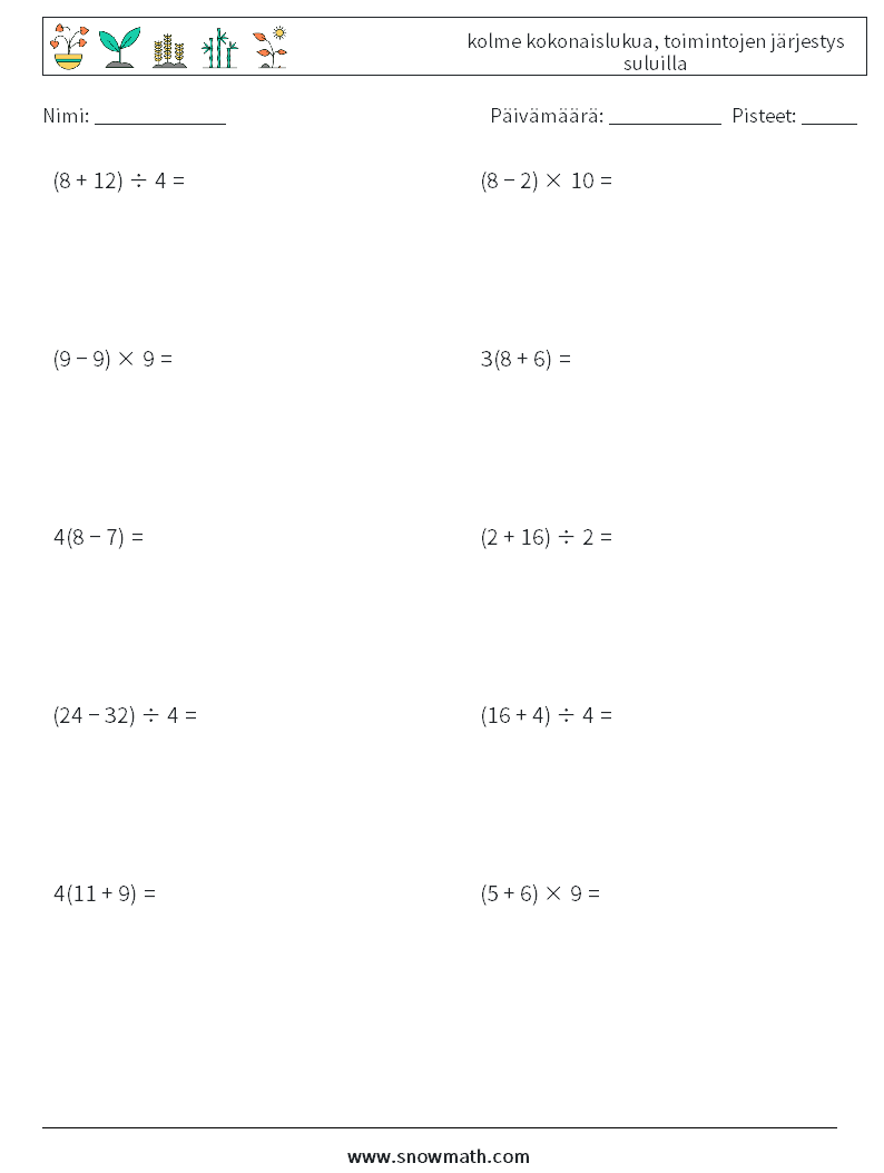 (10) kolme kokonaislukua, toimintojen järjestys suluilla Matematiikan laskentataulukot 7