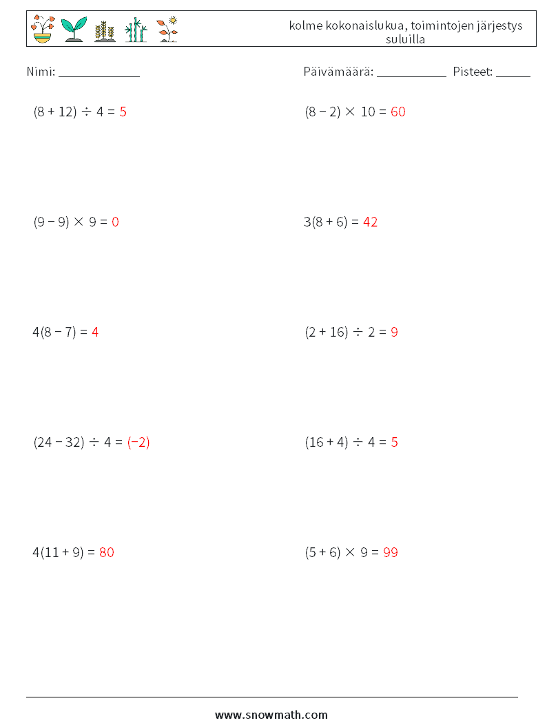 (10) kolme kokonaislukua, toimintojen järjestys suluilla Matematiikan laskentataulukot 7 Kysymys, vastaus