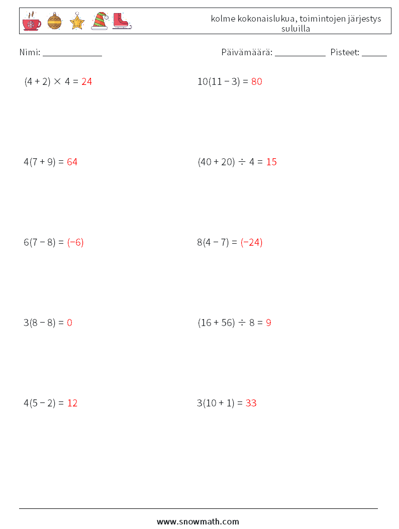 (10) kolme kokonaislukua, toimintojen järjestys suluilla Matematiikan laskentataulukot 9 Kysymys, vastaus