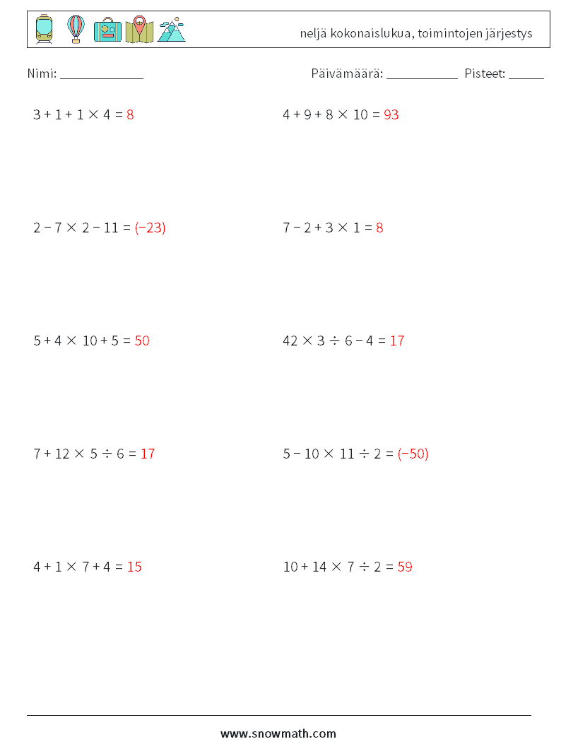 (10) neljä kokonaislukua, toimintojen järjestys Matematiikan laskentataulukot 7 Kysymys, vastaus