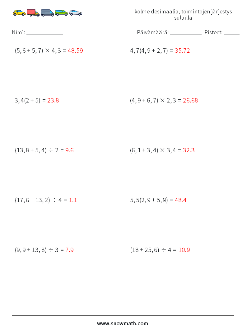 (10) kolme desimaalia, toimintojen järjestys suluilla Matematiikan laskentataulukot 16 Kysymys, vastaus