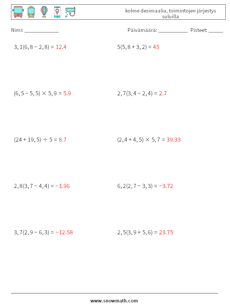 (10) kolme desimaalia, toimintojen järjestys suluilla Matematiikan laskentataulukot 6 Kysymys, vastaus