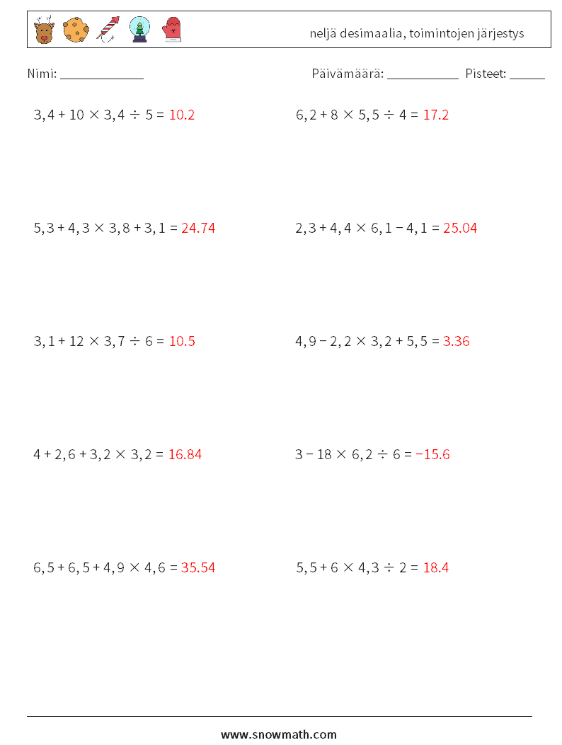 (10) neljä desimaalia, toimintojen järjestys Matematiikan laskentataulukot 1 Kysymys, vastaus