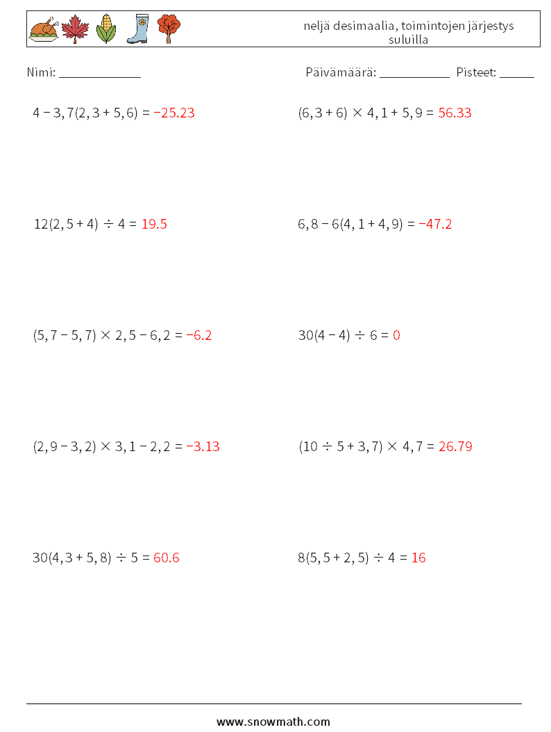 (10) neljä desimaalia, toimintojen järjestys suluilla Matematiikan laskentataulukot 16 Kysymys, vastaus