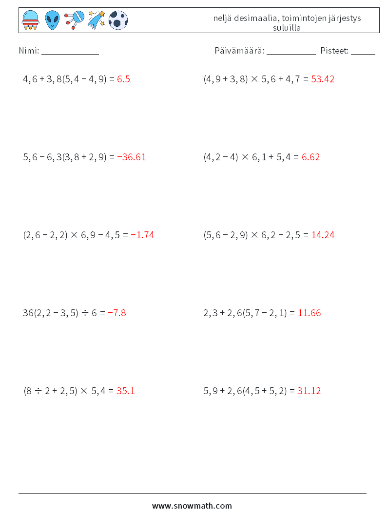 (10) neljä desimaalia, toimintojen järjestys suluilla Matematiikan laskentataulukot 6 Kysymys, vastaus