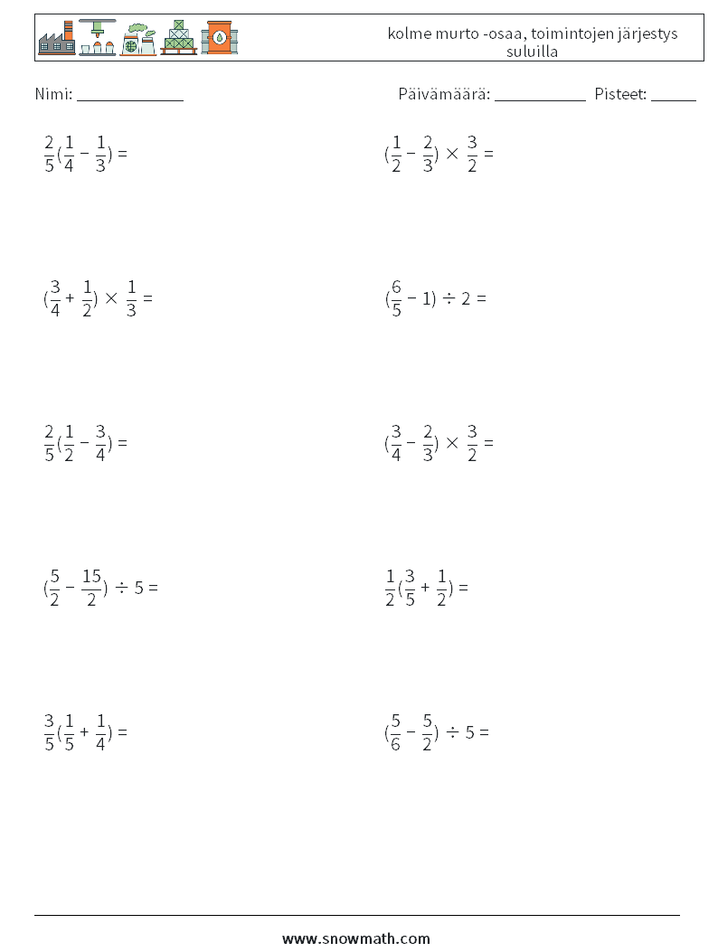 (10) kolme murto -osaa, toimintojen järjestys suluilla Matematiikan laskentataulukot 7