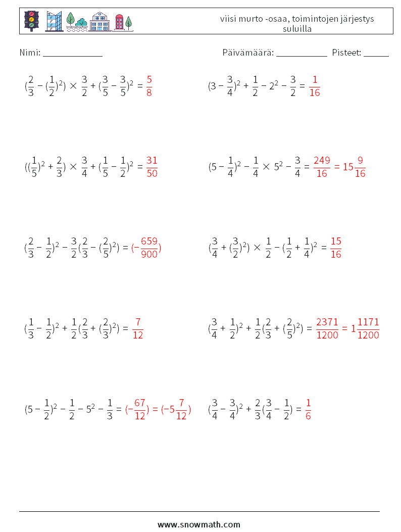 (10) viisi murto -osaa, toimintojen järjestys suluilla Matematiikan laskentataulukot 15 Kysymys, vastaus