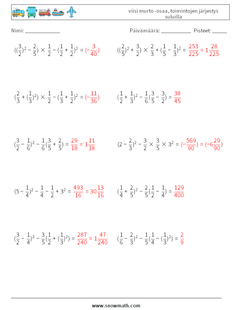 (10) viisi murto -osaa, toimintojen järjestys suluilla Matematiikan laskentataulukot 18 Kysymys, vastaus