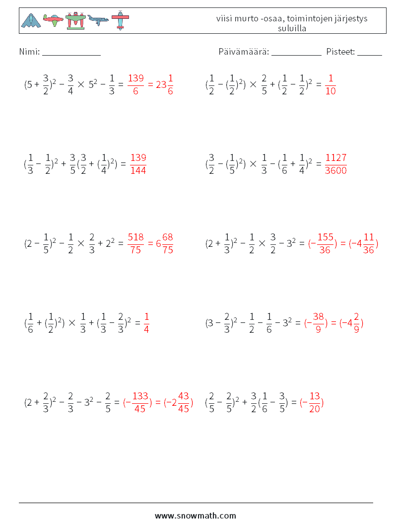 (10) viisi murto -osaa, toimintojen järjestys suluilla Matematiikan laskentataulukot 1 Kysymys, vastaus