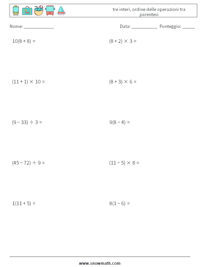 (10) tre interi, ordine delle operazioni tra parentesi Fogli di lavoro di matematica 1