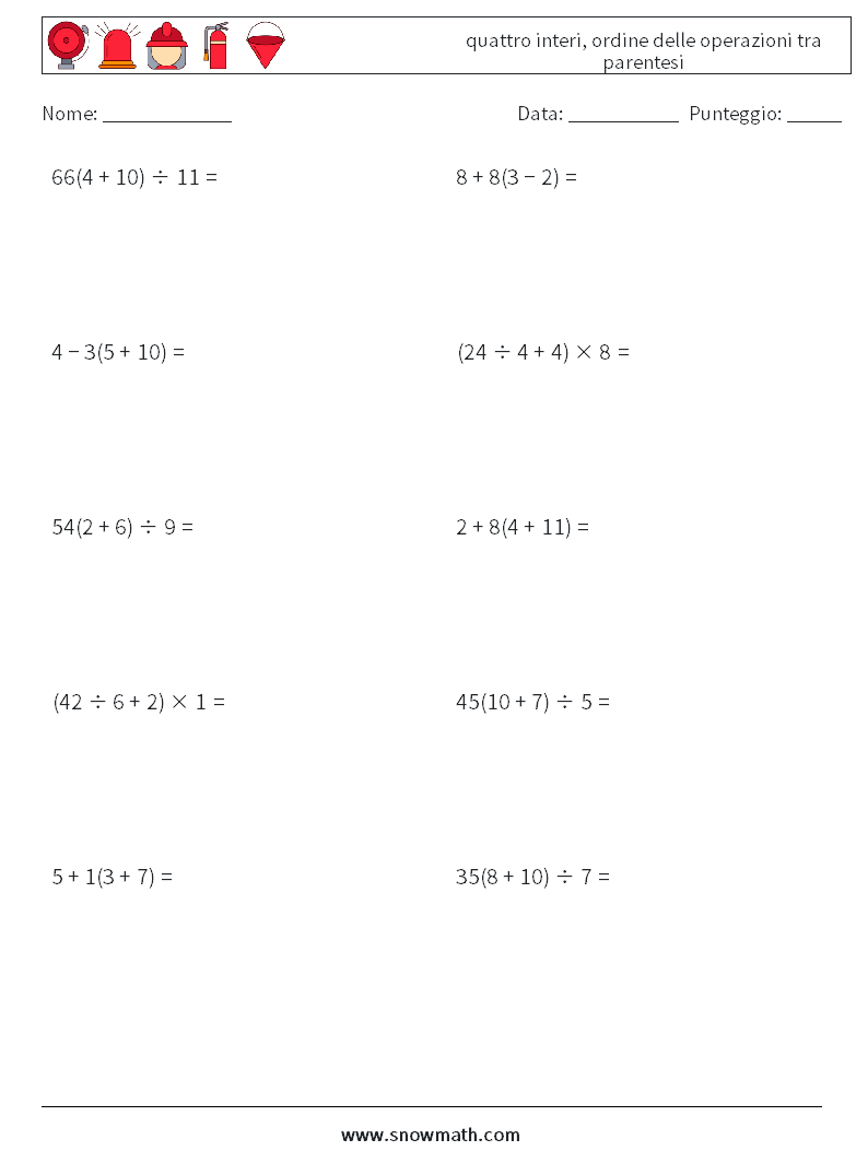 (10) quattro interi, ordine delle operazioni tra parentesi Fogli di lavoro di matematica 1