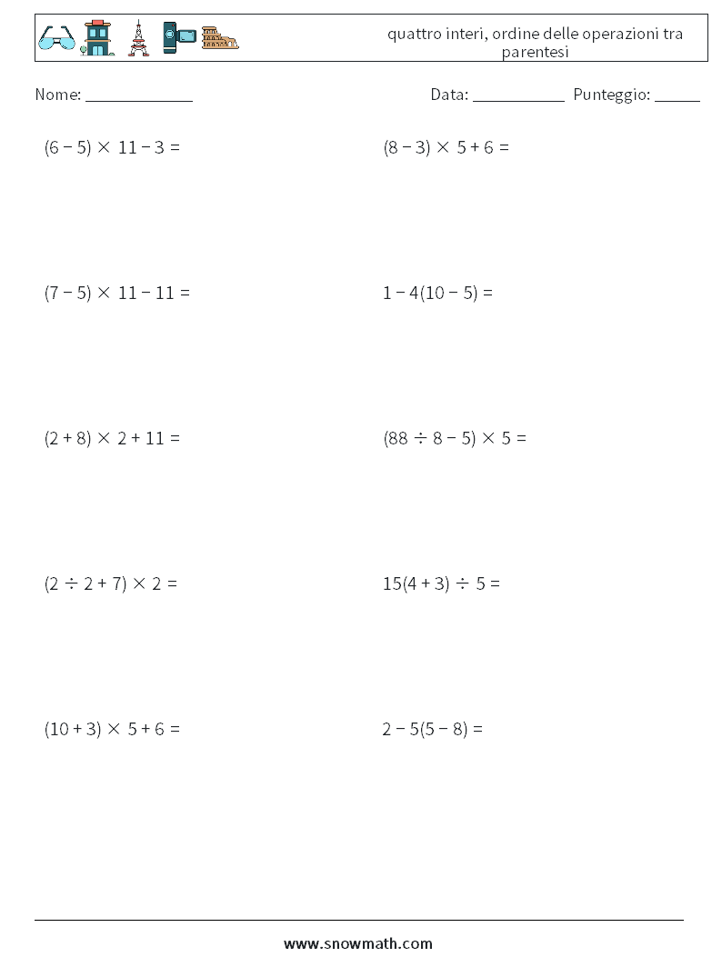 (10) quattro interi, ordine delle operazioni tra parentesi Fogli di lavoro di matematica 17