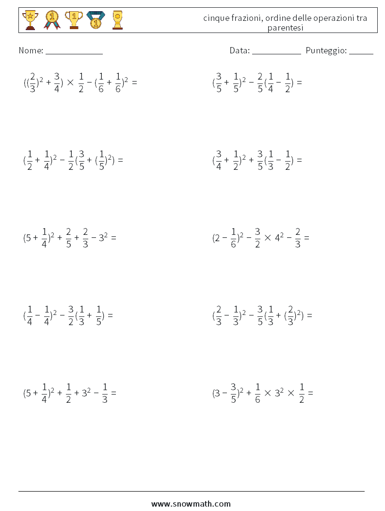 (10) cinque frazioni, ordine delle operazioni tra parentesi Fogli di lavoro di matematica 6