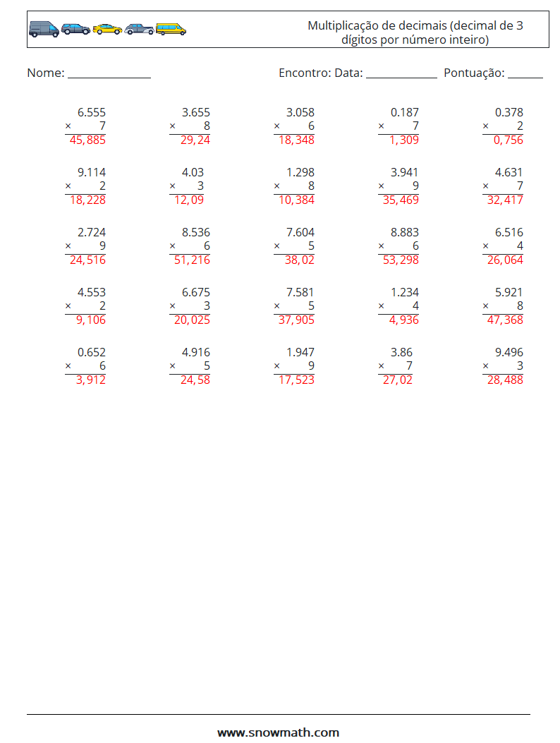 (25) Multiplicação de decimais (decimal de 3 dígitos por número inteiro) planilhas matemáticas 5 Pergunta, Resposta