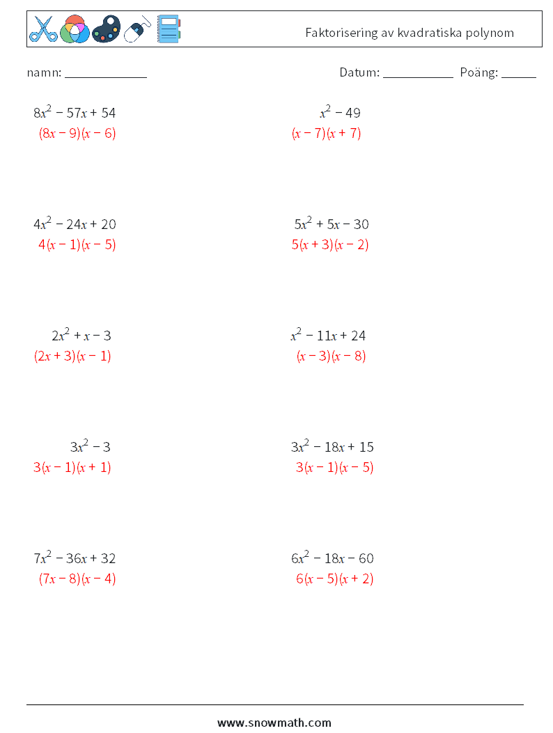 Faktorisering av kvadratiska polynom Matematiska arbetsblad 4 Fråga, svar