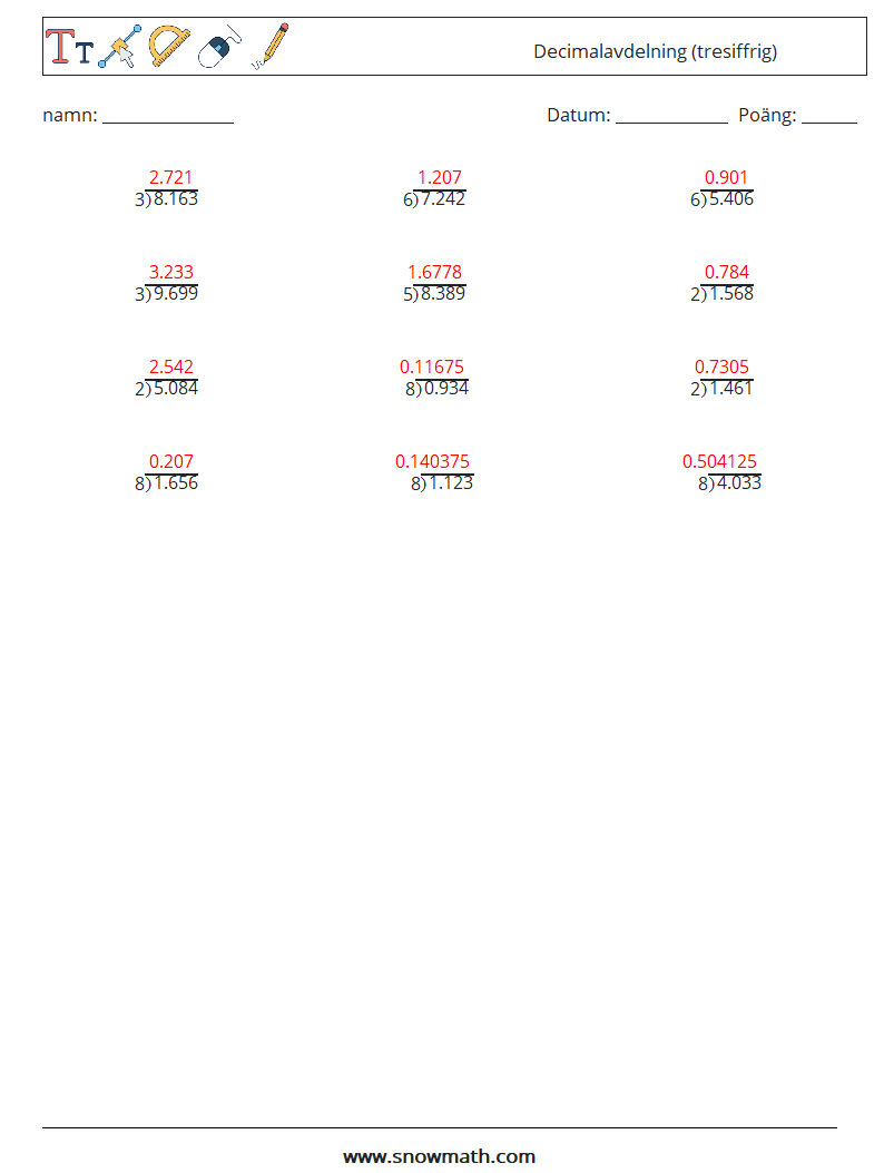 (12) Decimalavdelning (tresiffrig) Matematiska arbetsblad 16 Fråga, svar