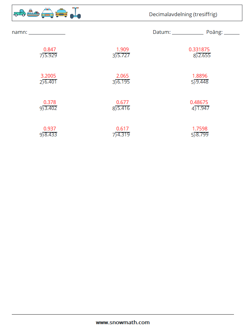 (12) Decimalavdelning (tresiffrig) Matematiska arbetsblad 6 Fråga, svar