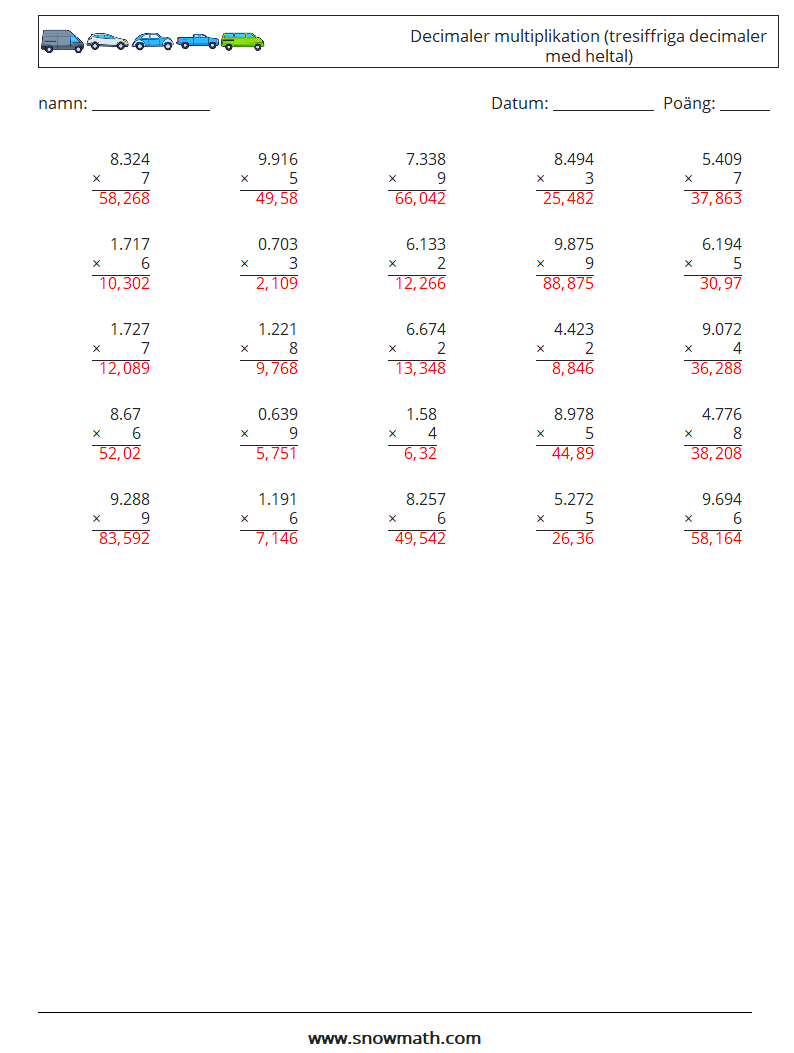 (25) Decimaler multiplikation (tresiffriga decimaler med heltal) Matematiska arbetsblad 10 Fråga, svar