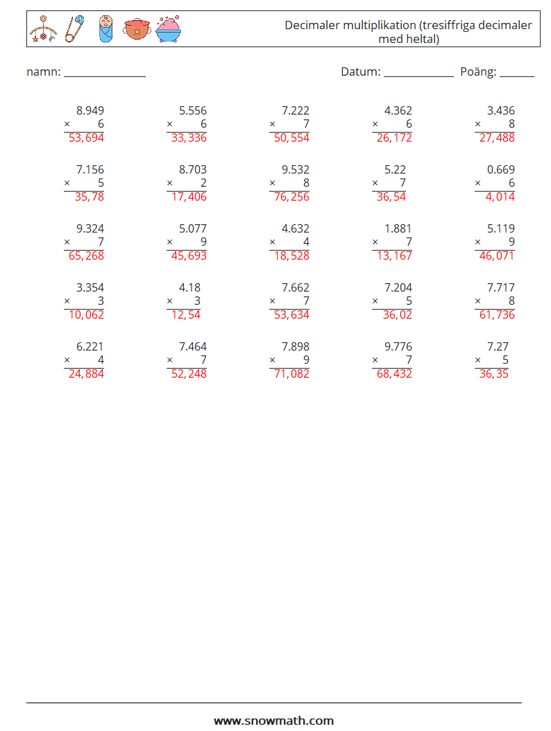 (25) Decimaler multiplikation (tresiffriga decimaler med heltal) Matematiska arbetsblad 4 Fråga, svar