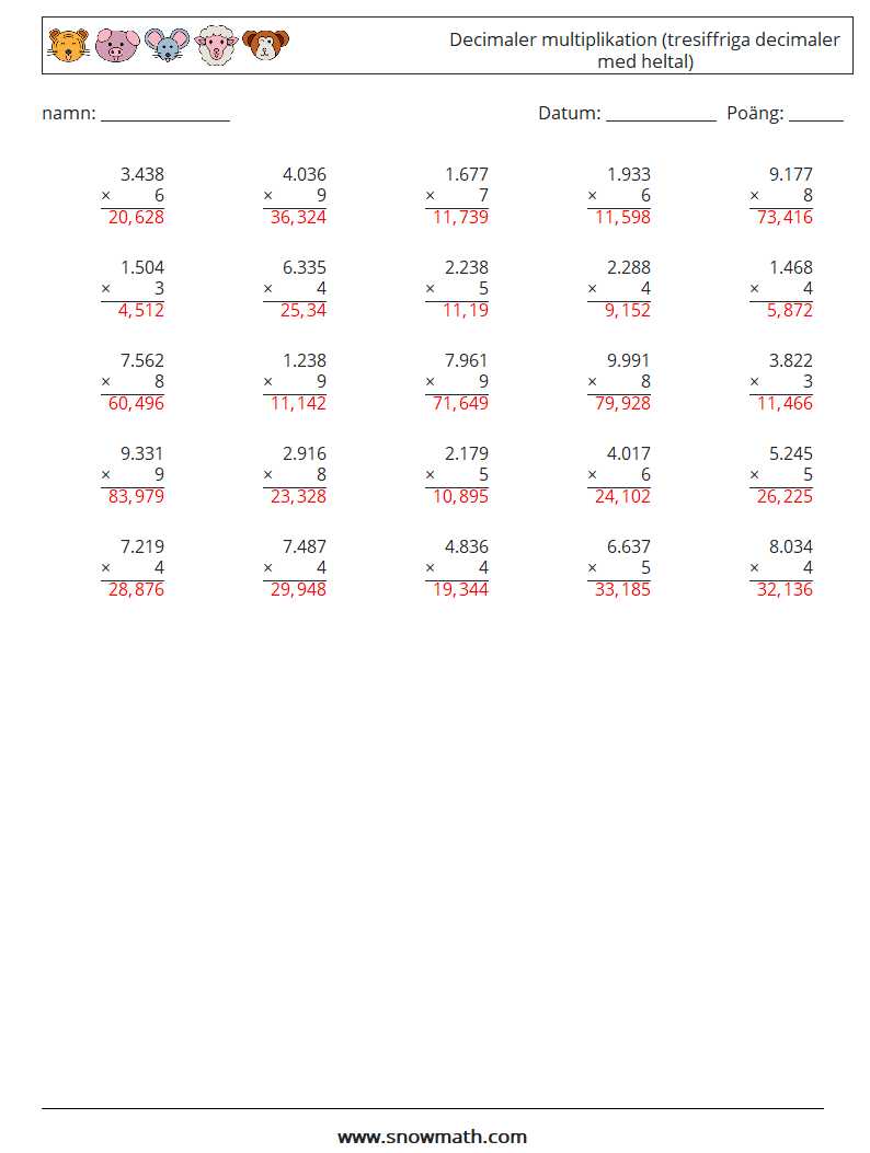 (25) Decimaler multiplikation (tresiffriga decimaler med heltal) Matematiska arbetsblad 5 Fråga, svar